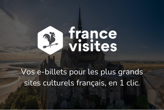 FranceVisites - Notre billetterie en ligne pour les monuments fran\u00e7ais